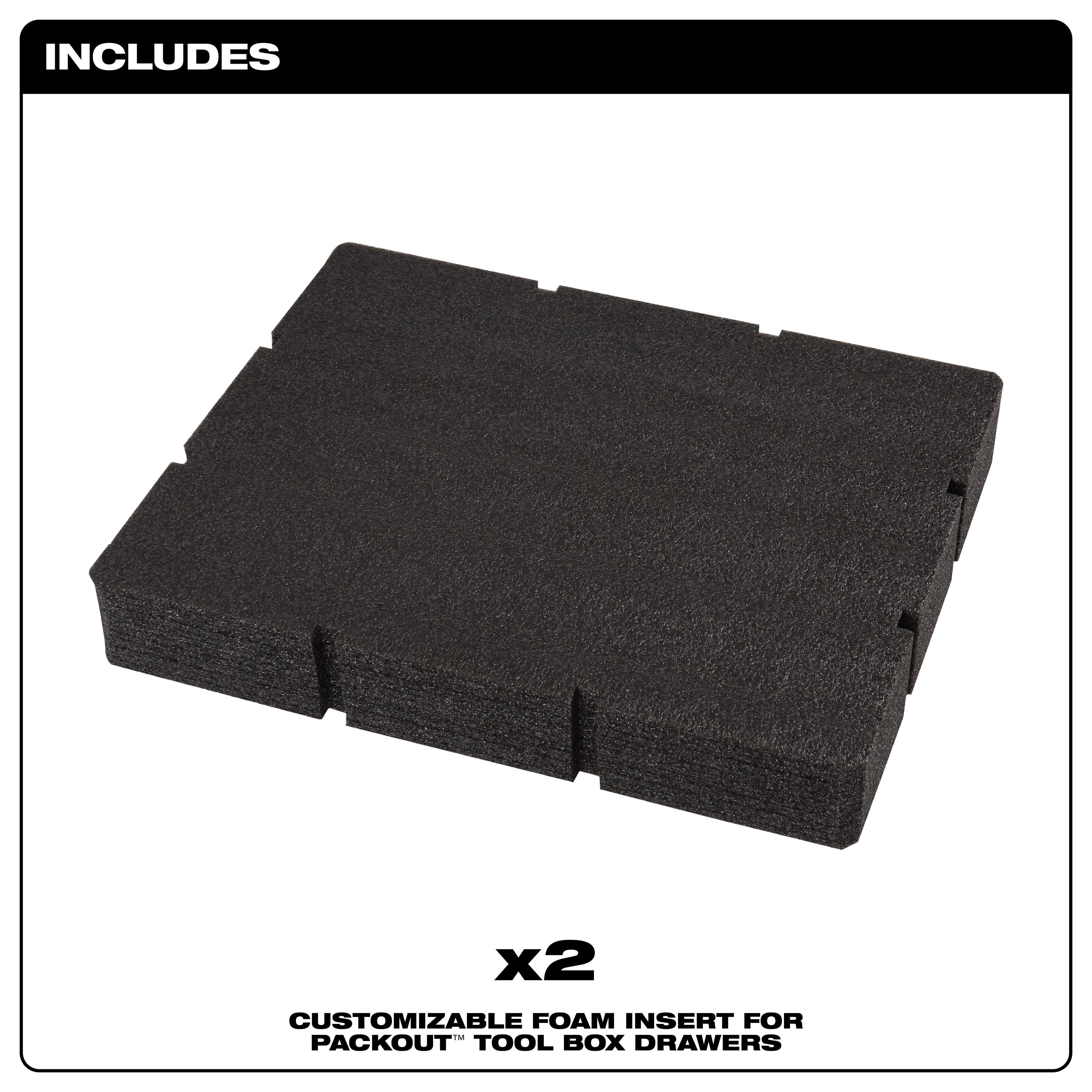 Customizable foam insert for PACKOUT tool box drawers; includes two pieces.