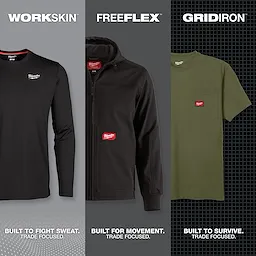 WORKSKIN™ Built to Fight Sweat. Trade Focused
FREEFLEX™ Built for Movement. Trade Focused.
GRIDIRON™ Built to Survive. Trade Focused.