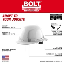 Image of a BOLT™ White Front Brim Hard Hat w/6pt Ratcheting Suspension (USA) - Type 1, Class E. The hard hat features 4 BOLT™ accessory slots, 2 universal accessory slots, a moisture-wicking sweatband, quick-adjust ratcheting suspension, 6-point suspension, and a large sun-blocking full brim. Text highlights its compliance with ANSI/ISEA Z89.1 and CSA Z94.1 standards. The hat is labeled "Adapt to Your Jobsite" and is made in the USA with global materials.