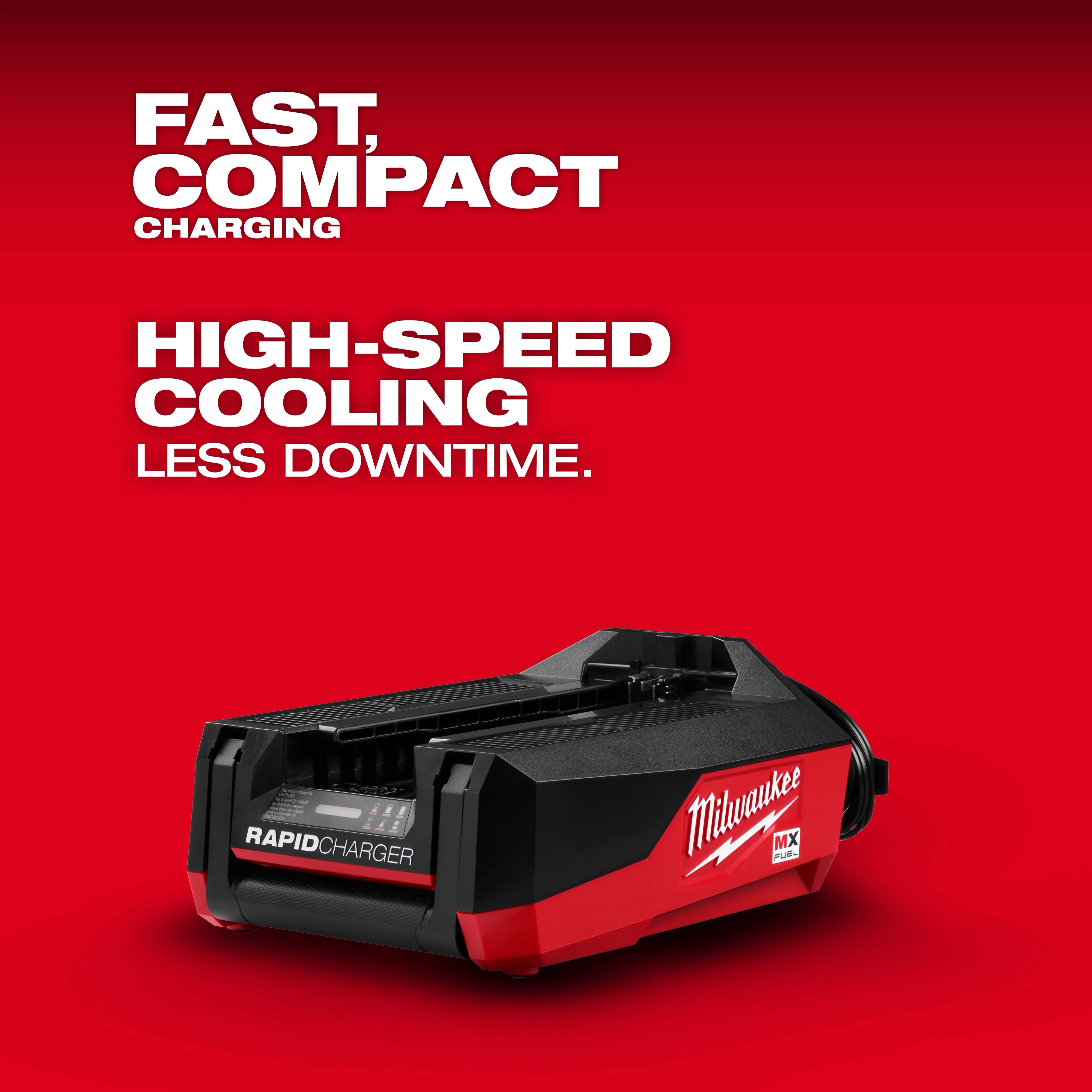 Image of an MX FUEL™ Rapid Charger. The charger is black and red with the Milwaukee logo. Text reads: "Fast, Compact Charging. High-Speed Cooling. Less Downtime." The background is red.