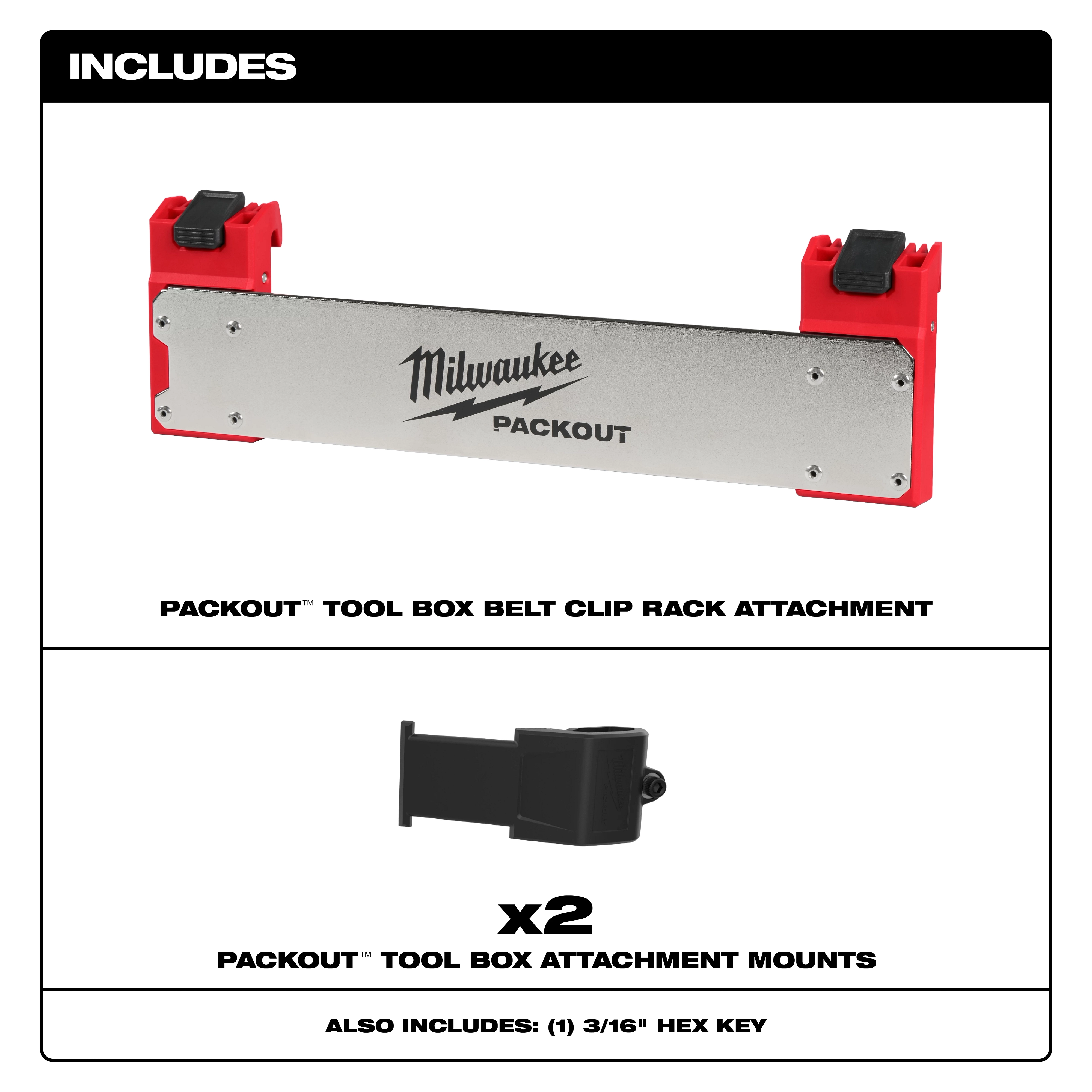 PACKOUT Tool Box Belt Clip Rack Attachment includes belt clip rack, two attachment mounts, and a 3/16" hex key.
